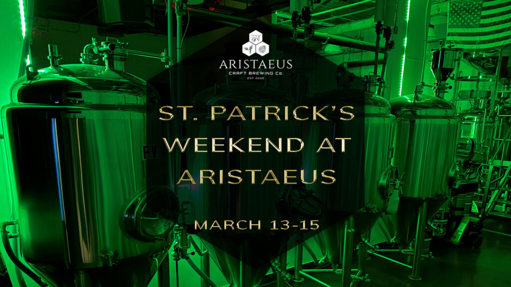 St Patrick's Weekend at Aristaeus (March 13-15, 2026)